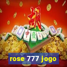 rose 777 jogo